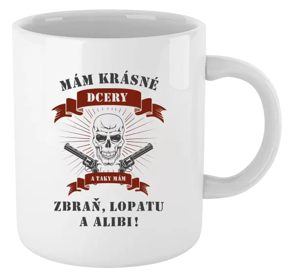 Hrnek Mám krásné dcery, a taky zbraň, lopatu a alibi - lebka