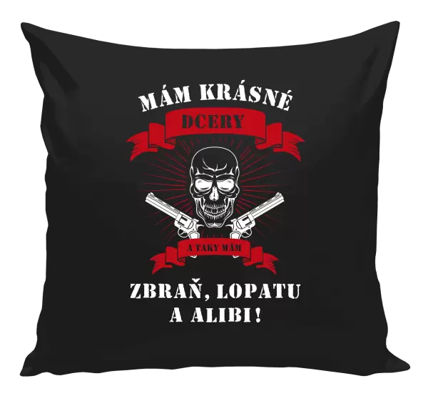 Polštář Mám krásné dcery, a taky zbraň, lopatu a alibi - lebka
