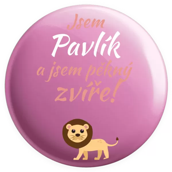 Placka Jsem jméno a jsem pěkný zvíře! Lev