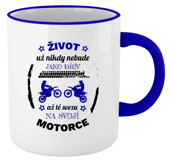 Hrnek Život už nebude jako dřív, až tě svezu na svojí motorce