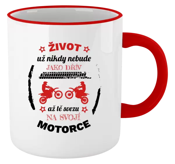 Hrnek Život už nebude jako dřív, až tě svezu na svojí motorce