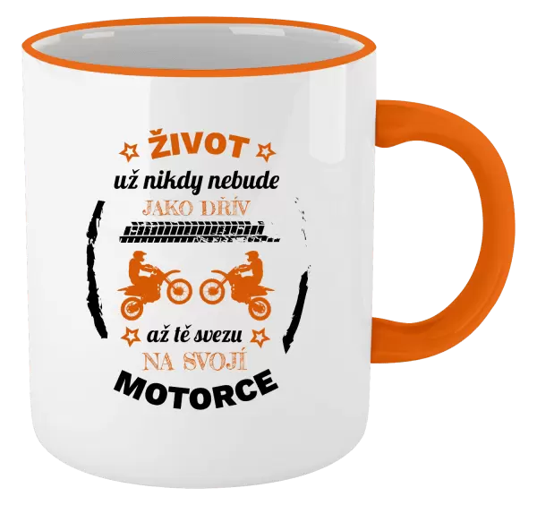 Hrnek Život už nebude jako dřív, až tě svezu na svojí motorce