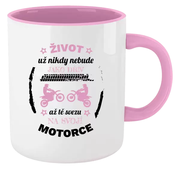 Hrnek Život už nebude jako dřív, až tě svezu na svojí motorce