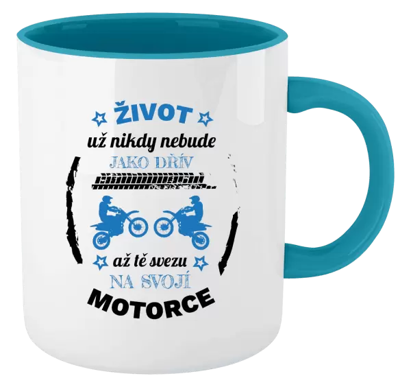 Hrnek Život už nebude jako dřív, až tě svezu na svojí motorce