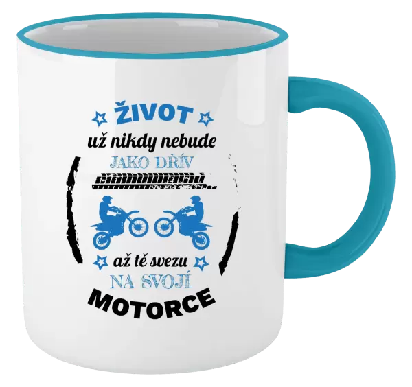 Hrnek Život už nebude jako dřív, až tě svezu na svojí motorce