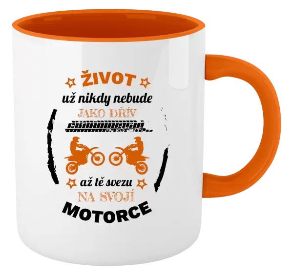 Hrnek Život už nebude jako dřív, až tě svezu na svojí motorce