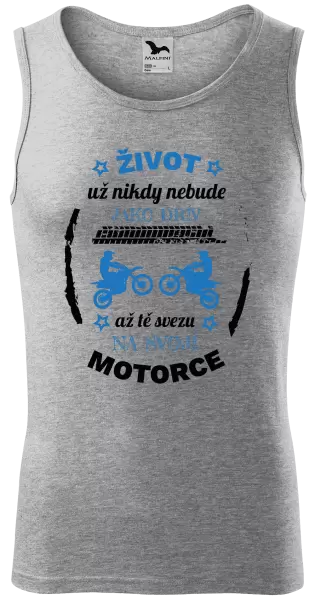 Pánské tílko Život už nebude jako dřív, až tě svezu na svojí motorce