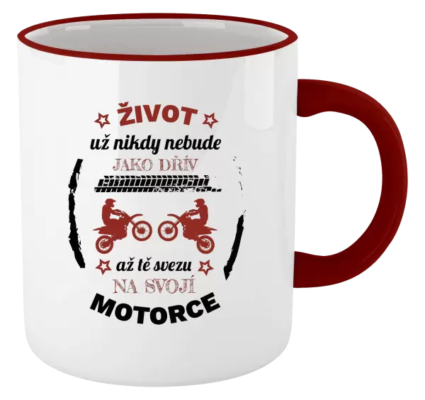 Hrnek Život už nebude jako dřív, až tě svezu na svojí motorce