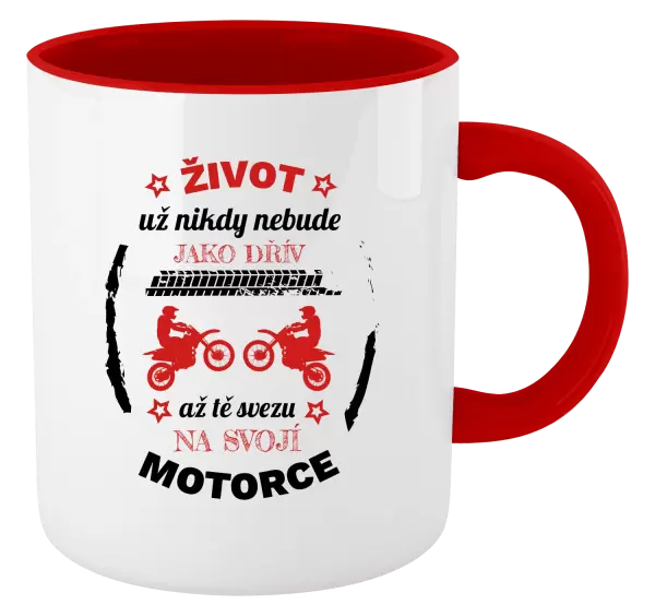 Hrnek Život už nebude jako dřív, až tě svezu na svojí motorce