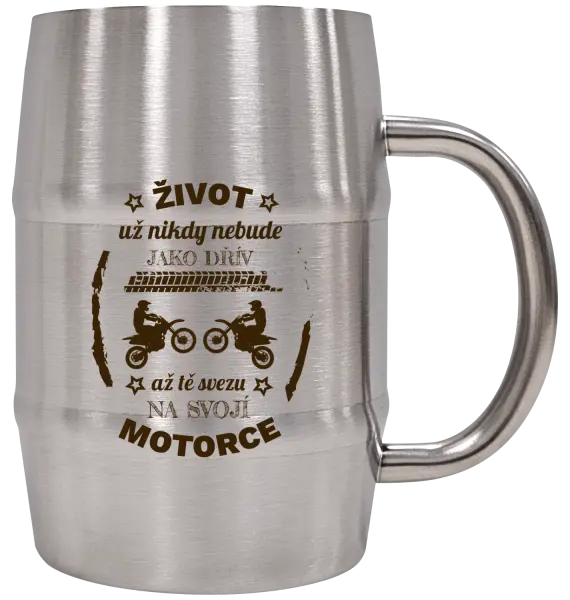Nerezový chladicí půllitr Život už nebude jako dřív, až tě svezu na svojí motorce