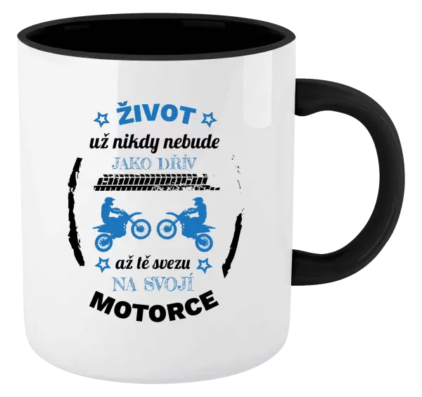 Hrnek Život už nebude jako dřív, až tě svezu na svojí motorce