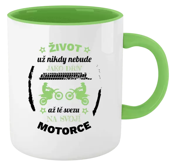 Hrnek Život už nebude jako dřív, až tě svezu na svojí motorce