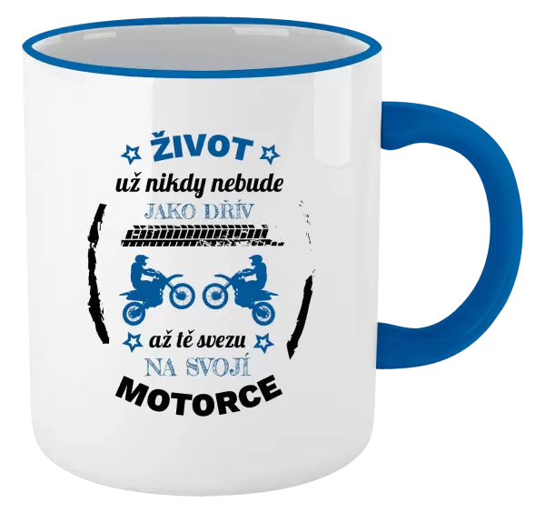 Hrnek Život už nebude jako dřív, až tě svezu na svojí motorce