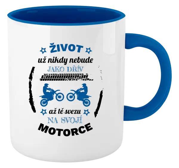 Hrnek Život už nebude jako dřív, až tě svezu na svojí motorce
