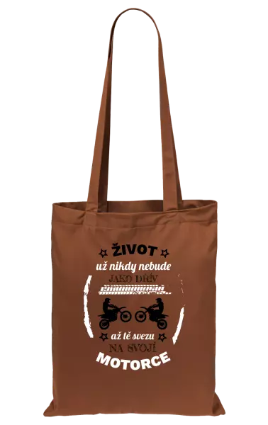 Látková taška Život už nebude jako dřív, až tě svezu na svojí motorce