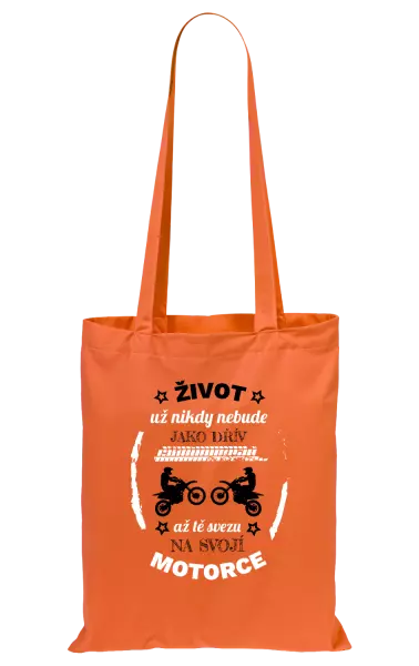 Látková taška Život už nebude jako dřív, až tě svezu na svojí motorce