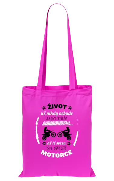 Látková taška Život už nebude jako dřív, až tě svezu na svojí motorce