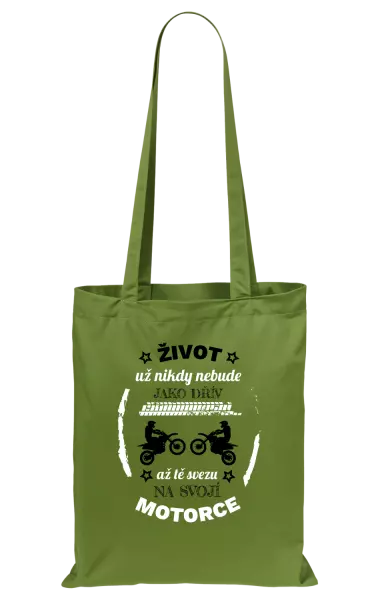 Látková taška Život už nebude jako dřív, až tě svezu na svojí motorce
