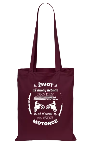 Látková taška Život už nebude jako dřív, až tě svezu na svojí motorce