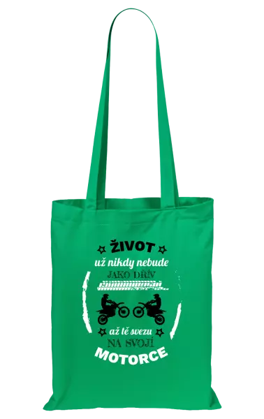 Látková taška Život už nebude jako dřív, až tě svezu na svojí motorce