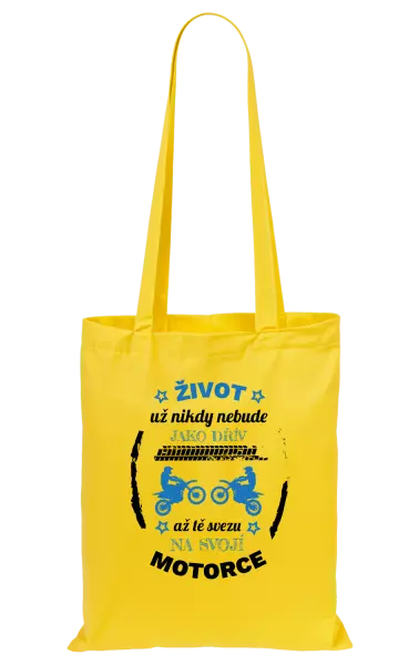 Látková taška Život už nebude jako dřív, až tě svezu na svojí motorce