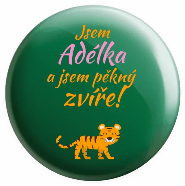 Placka Jsem jméno a jsem pěkný zvíře! Tygr