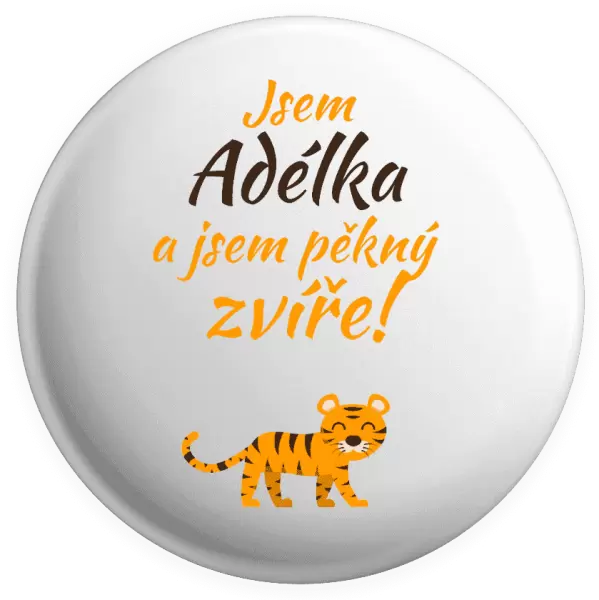 Placka Jsem jméno a jsem pěkný zvíře! Tygr