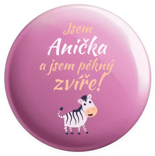 Placka Jsem jméno a jsem pěkný zvíře! Zebra