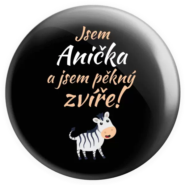 Placka Jsem jméno a jsem pěkný zvíře! Zebra