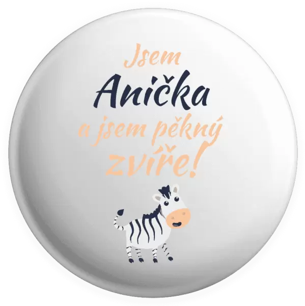 Placka Jsem jméno a jsem pěkný zvíře! Zebra
