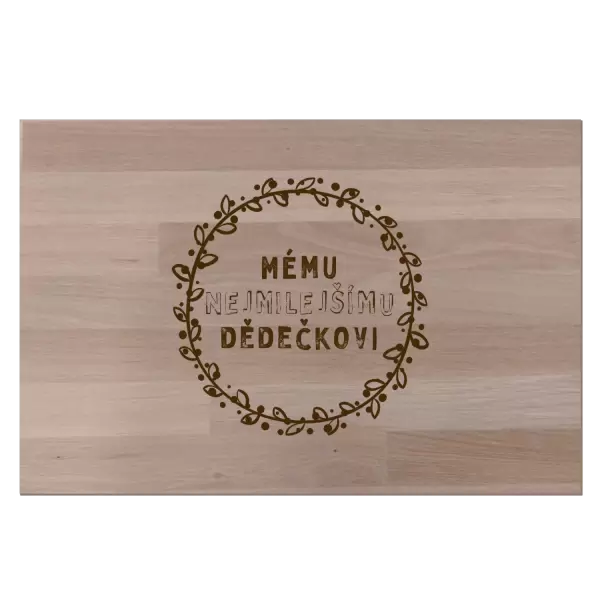 Bukové prkénko Mému nejmilejšímu dědečkovi