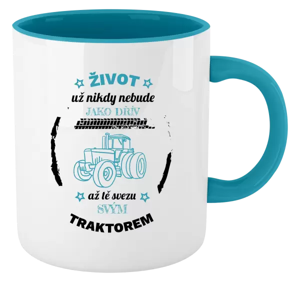 Hrnek Život už nebude jako dřív, až tě svezu svým traktorem