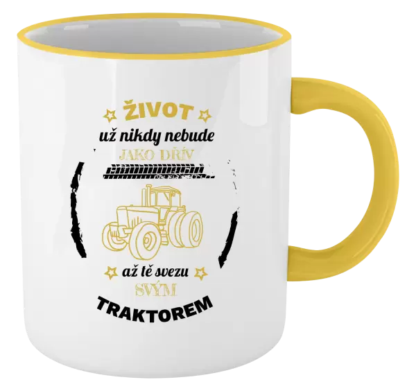 Hrnek Život už nebude jako dřív, až tě svezu svým traktorem