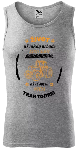 Pánské tílko Život už nebude jako dřív, až tě svezu svým traktorem