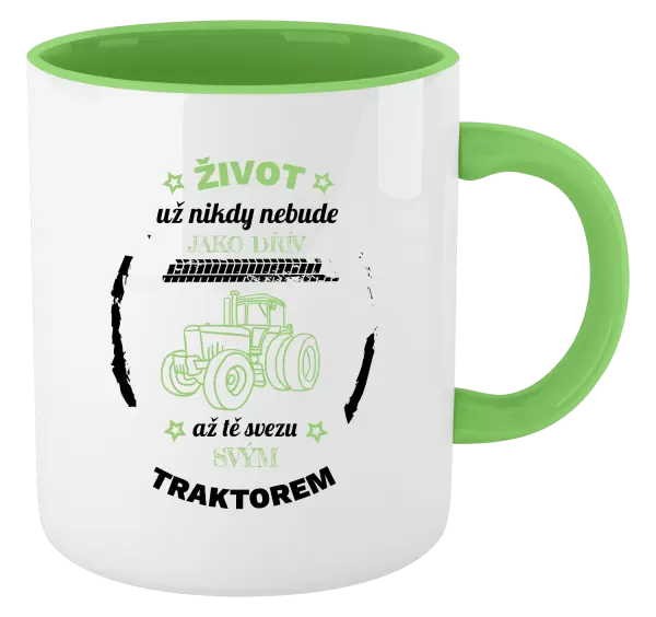 Hrnek Život už nebude jako dřív, až tě svezu svým traktorem