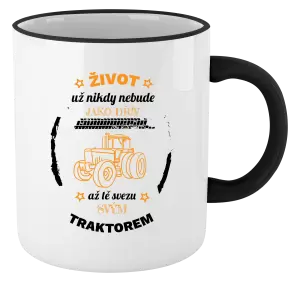 Hrnek Život už nebude jako dřív, až tě svezu svým traktorem