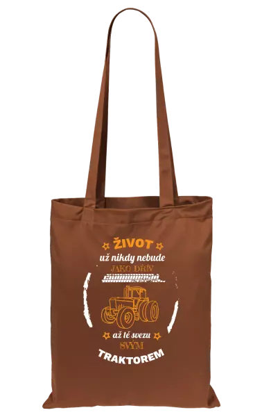 Látková taška Život už nebude jako dřív, až tě svezu svým traktorem
