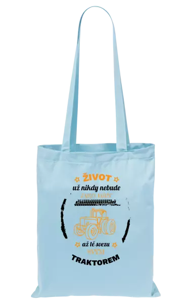 Látková taška Život už nebude jako dřív, až tě svezu svým traktorem