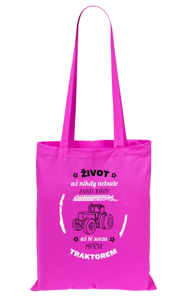 Látková taška Život už nebude jako dřív, až tě svezu svým traktorem