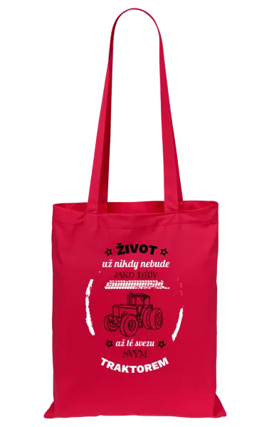 Látková taška Život už nebude jako dřív, až tě svezu svým traktorem