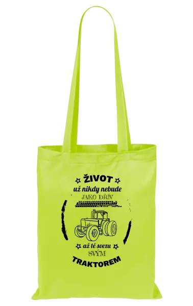 Látková taška Život už nebude jako dřív, až tě svezu svým traktorem