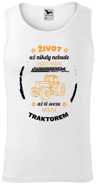 Pánské tílko Život už nebude jako dřív, až tě svezu svým traktorem