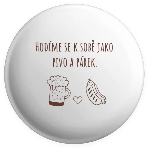 Placka Hodíme se k sobě jako pivo a párek