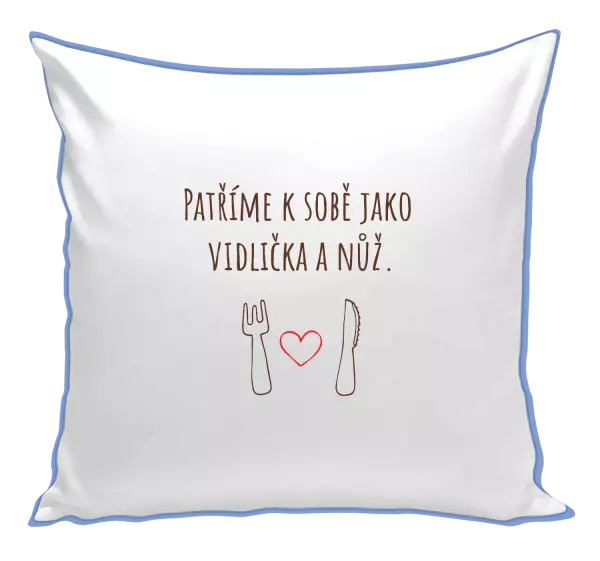 Polštář Patříme k sobě jako vidlička a nůž