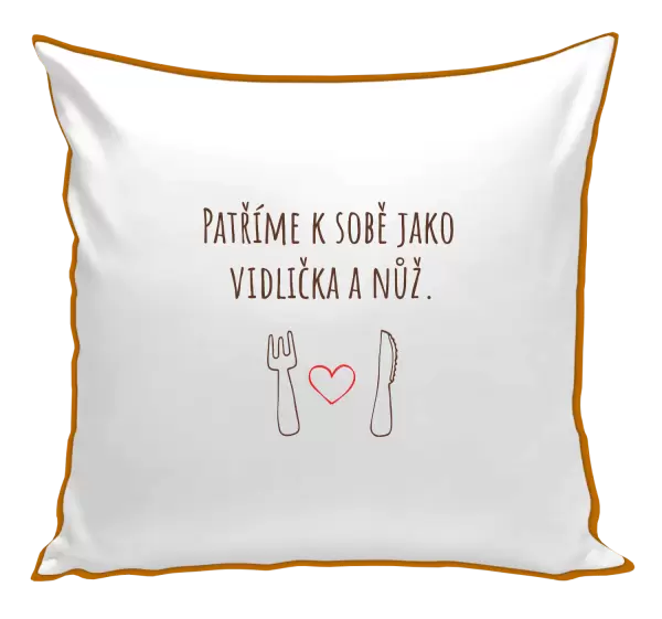 Polštář Patříme k sobě jako vidlička a nůž