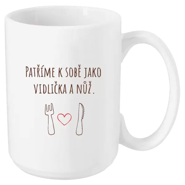 Hrnek Patříme k sobě jako vidlička a nůž