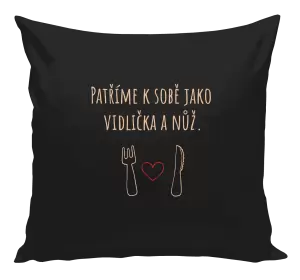 Polštář Patříme k sobě jako vidlička a nůž