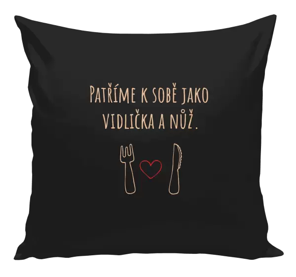 Polštář Patříme k sobě jako vidlička a nůž