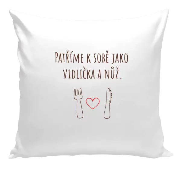 Polštář Patříme k sobě jako vidlička a nůž