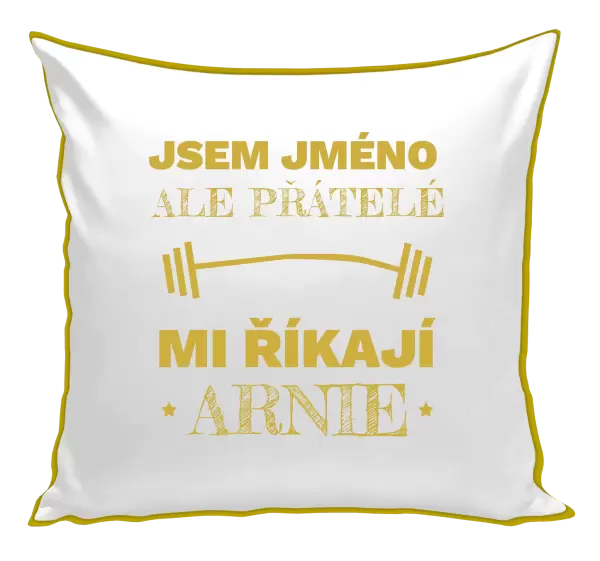 Polštář Jsem (jméno), ale přátelé mi říkají Arnie